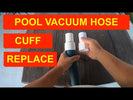 Pool Vacuum Hose Cuff Replacement Guide